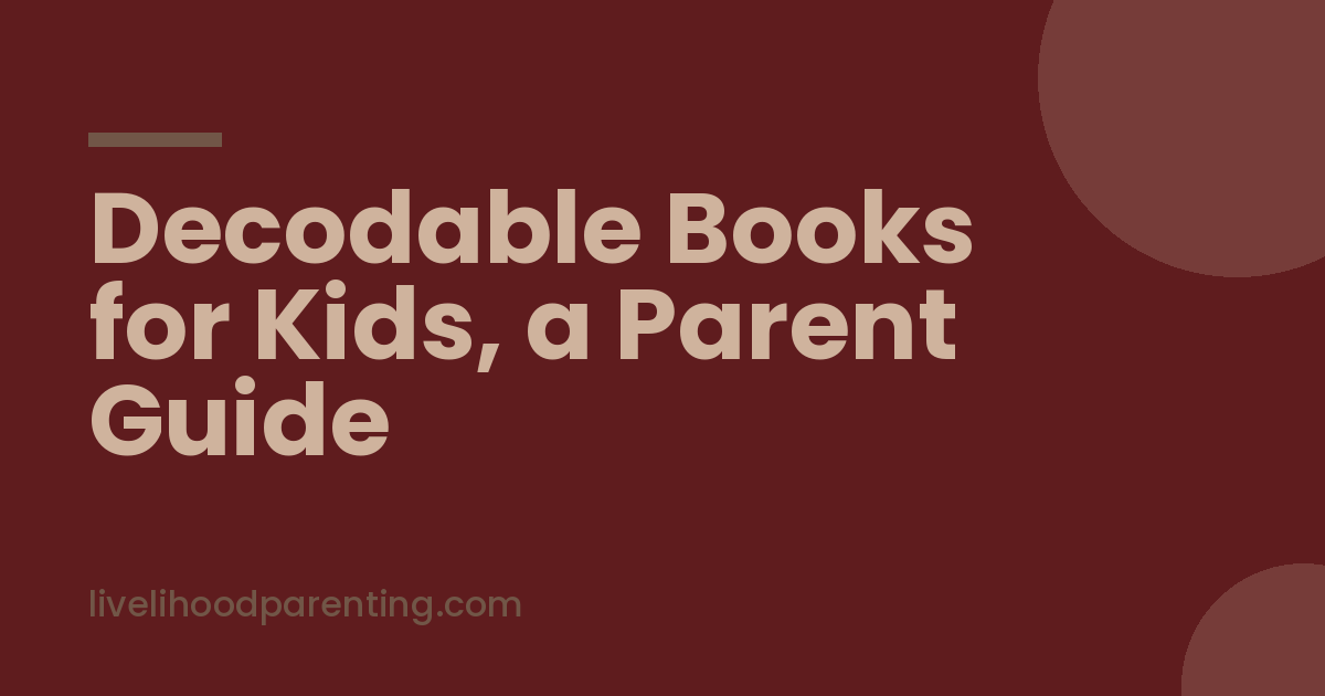 Decodable Books for Kids and Why They Beat Pretty Picture Books at First - Livelihood Parenting by Honey Maheshwari - Livelihood Parenting by Honey Maheshwari Decodable Books for Kids and Why They Beat Pretty Picture Books at First, Livelihood Parenting by Honey Maheshwari