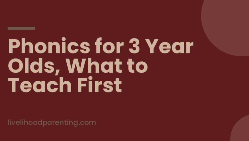 Phonics for 3 Year Olds, What to Teach and What to Leave for Later, Livelihood Parenting by Honey Maheshwari