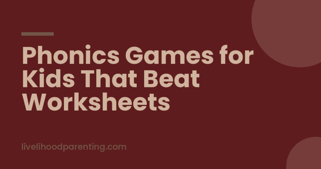 Phonics Games for Kids That Work Better Than One More Worksheet - Livelihood Parenting by Honey Maheshwari Phonics Games for Kids That Work Better Than One More Worksheet, Livelihood Parenting by Honey Maheshwari