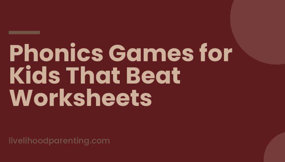 Phonics Games for Kids That Work Better Than One More Worksheet - Livelihood Parenting by Honey Maheshwari Phonics Games for Kids That Work Better Than One More Worksheet, Livelihood Parenting by Honey Maheshwari