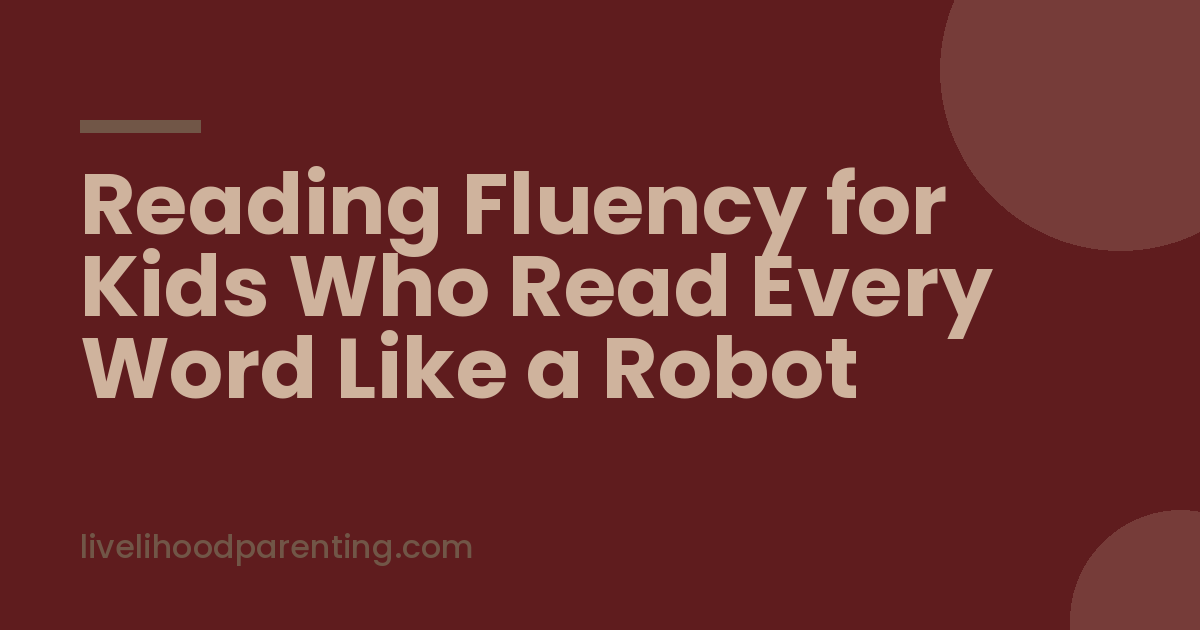 Reading Fluency for Kids Who Read Every Word Like a Robot - Livelihood Parenting by Honey Maheshwari - Livelihood Parenting by Honey Maheshwari Reading Fluency for Kids Who Read Every Word Like a Robot, Livelihood Parenting by Honey Maheshwari